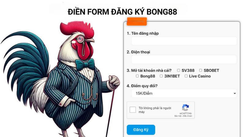 Hướng dẫn điền form đăng ký cá cược đá gà tại Bong88